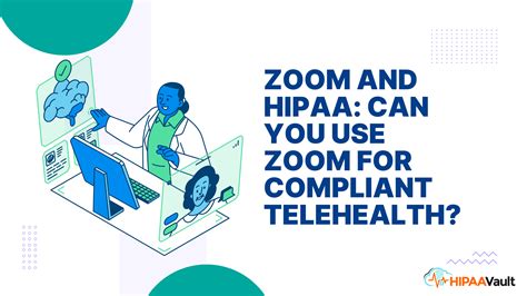 Ensuring Zoom Compliance with HIPAA Regulations for Secure Telehealth