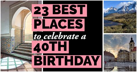 Unforgettable 40th Birthday Destinations & Ideas